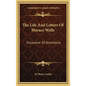 The Life And Letters Of Horace Wells: Discoverer Of Anesthesia - Hardcover