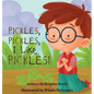 Pickles, Pickles, I Like Pickles - Hardcover