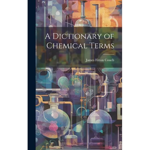 A Dictionary of Chemical Terms - Hardcover