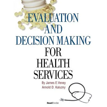Evaluation and Decision Making for Health Services - Paperback