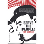 Serve the People! - Paperback