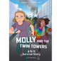 Molly and the Twin Towers: A 9/11 Survival Story - Hardcover