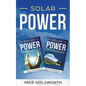 Solar Power: Making the Smart Switch to Solar Power - And Staying Within Budget! -And- How to Harness the Sun to Power Your Life - - Paperback
