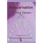 Reincarnation - The Four Factors: Four New Ways of Looking At Reincarnation - Paperback