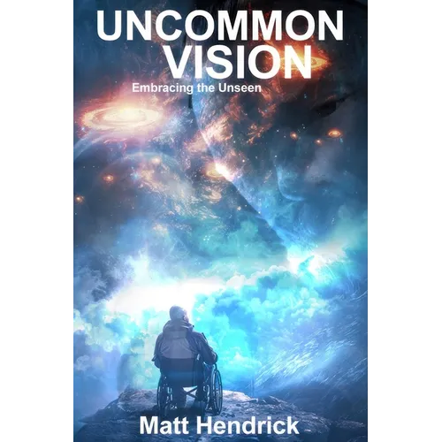 Uncommon Vision: Embracing the Unseen - Paperback