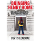 Bringing Henry Home: We always do what is best for kids, unless . . . - Paperback