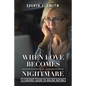 When Love Becomes a Nightmare: A Seniors' Guide to Online Dating - Paperback