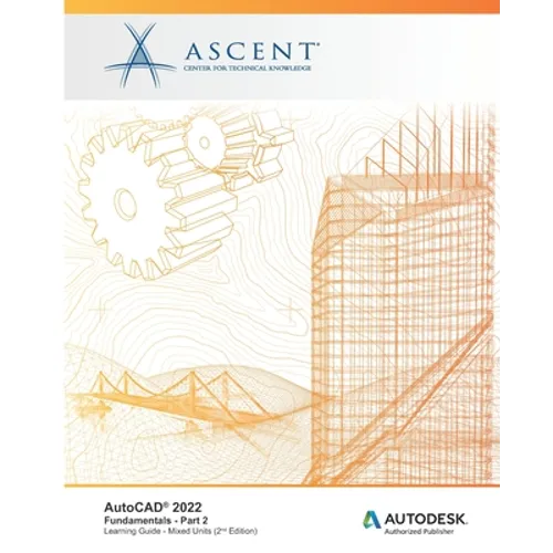 AutoCAD 2022: Fundamentals - Part 2 (Mixed Units): Autodesk Authorized Publisher - Paperback