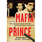 Mafia Prince: Inside America's Most Violent Crime Family and the Bloody Fall of La Cosa Nostra - Paperback