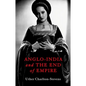Anglo-India and the End of Empire - Hardcover