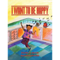 I Want to be Happy - Hardcover