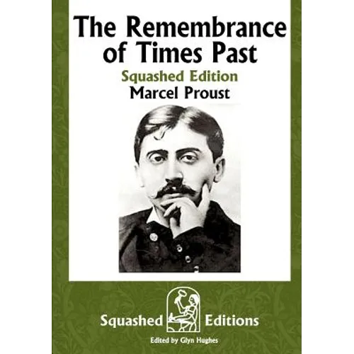 The Remembrance of Times Past (Squashed Edition) - Paperback