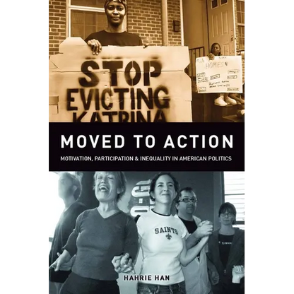 Moved to Action: Motivation, Participation, and Inequality in American Politics - Paperback