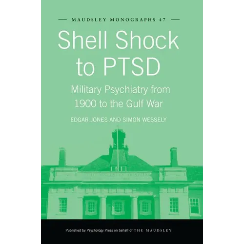 Shell Shock to Ptsd: Military Psychiatry from 1900 to the Gulf War - Paperback