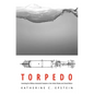 Torpedo: Inventing the Military-Industrial Complex in the United States and Great Britain - Hardcover