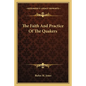 The Faith and Practice of the Quakers - Paperback