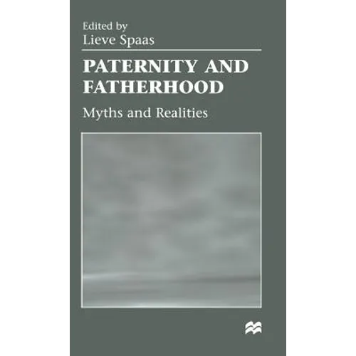 Paternity and Fatherhood: Myths and Realities - Hardcover