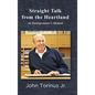 Straight Talk from the Heartland - Hardcover