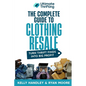 The Complete Guide to Clothing Resale - Paperback
