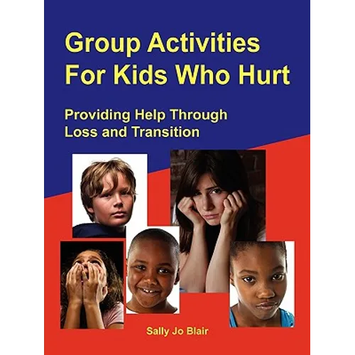 Group Activities For Kids Who Hurt - Paperback