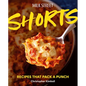Milk Street Shorts: Recipes That Pack a Punch - Hardcover