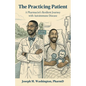 The Practicing Patient A Pharmacist's Resilient Journey with Autoimmune Disease - Paperback