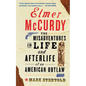 Elmer McCurdy: The Life and Afterlife of an American Outlaw - Paperback