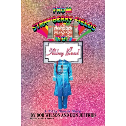 From Strawberry Fields to Abbey Road: A Billy Shears Story - Paperback