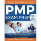 The Simplified Pmp Exam Prep 2024-2025: Complete Guide with All-Inclusive Study Plan, Full-Length Practice Exams, and Pro-Tips for First-Attempt Succe - Paperback