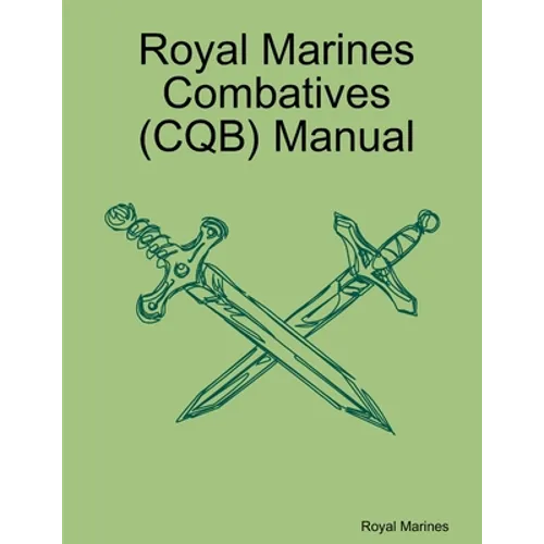 Royal Marines Combatives (CQB) Manual - Paperback