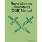 Royal Marines Combatives (CQB) Manual - Paperback