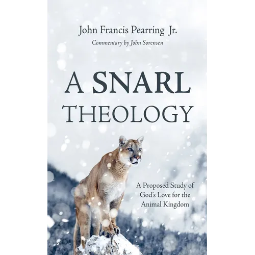 A Snarl Theology: A Proposed Study of God's Love for the Animal Kingdom - Paperback