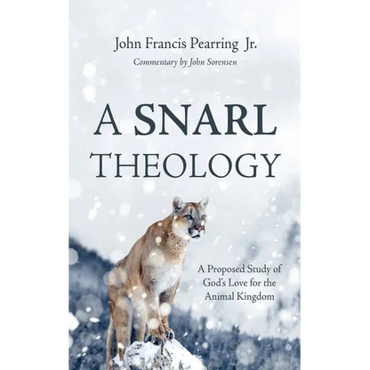 A Snarl Theology: A Proposed Study of God's Love for the Animal Kingdom - Paperback