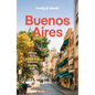 Lonely Planet Buenos Aires: Plan the Trip of a Lifetime Detailed Itineraries & Maps Insider Tips Covers Centro Historico, Puerto Madero, San Telmo, La - Paperback