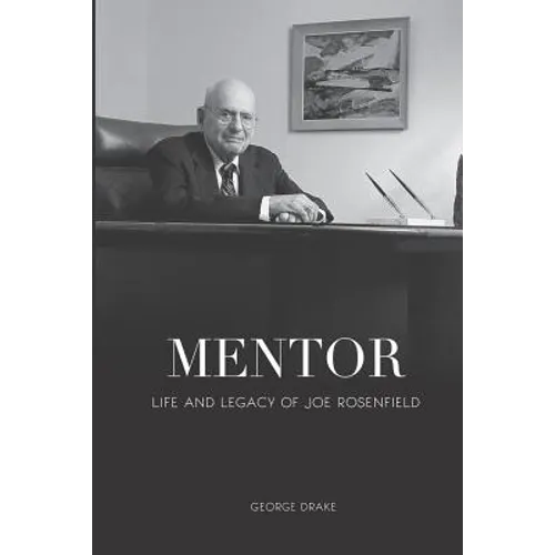 Mentor: Life and Legacy of Joe Rosenfield - Paperback