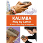 KALIMBA. Play by Letter: 22 easy to play songs for beginners - Paperback