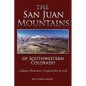 The San Juans of Southwestern Colorado - Calderas, Mastodons, Conquistadors & Gold - Hardcover