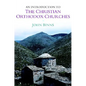 An Introduction to the Christian Orthodox Churches - Hardcover