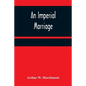 An Imperial Marriage - Paperback