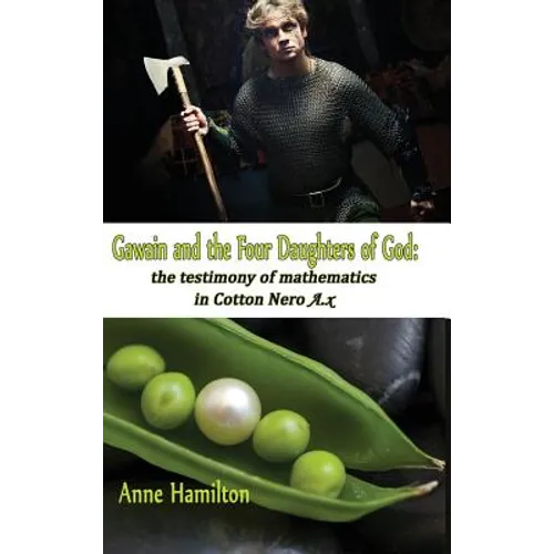 Gawain and the Four Daughters of God: The Testimony of Mathematics in Cotton Nero A.x - Hardcover