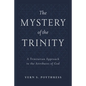 The Mystery of the Trinity: A Trinitarian Approach to the Attributes of God - Hardcover