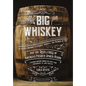 Big Whiskey (the Revised Second Edition): Featuring Kentucky Bourbon, Tennessee Whiskey, the Rebirth of Rye, and the Distilleries of America's Premier - Hardcover