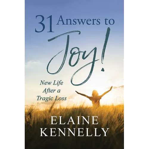 31 Answers to Joy!: New Life After a Tragic Loss - Paperback
