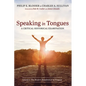 Speaking in Tongues: A Critical Historical Examination: Volume 1: The Modern Redefinition of Tongues - Paperback