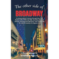 The Other Side of Broadway: A young producer's journey through New York theatre in the 1970s and '80s, launching Howard Ashman, learning from Hal Prin - Paperback