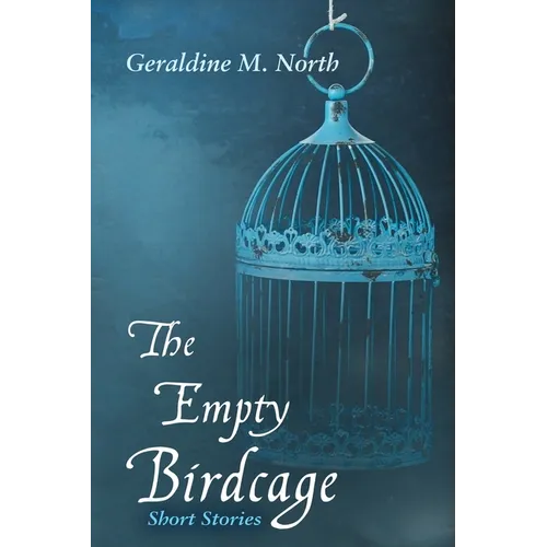 The Empty Bird Cage: Short Stories - Paperback
