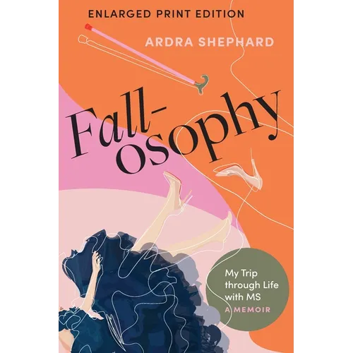 Fallosophy (Enlarged Print Edition): My Trip through Life with MS - Paperback