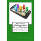 A Grassroots Marketing Guide for Local Businesess: Real-World Strategies for Getting More Loyal Customers in the Mobile Age - Paperback