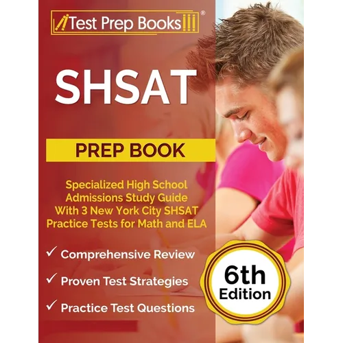 SHSAT Prep Book: Specialized High School Admissions Study Guide With 3 New York City SHSAT Practice Tests for Math and ELA [6th Edition - Paperback