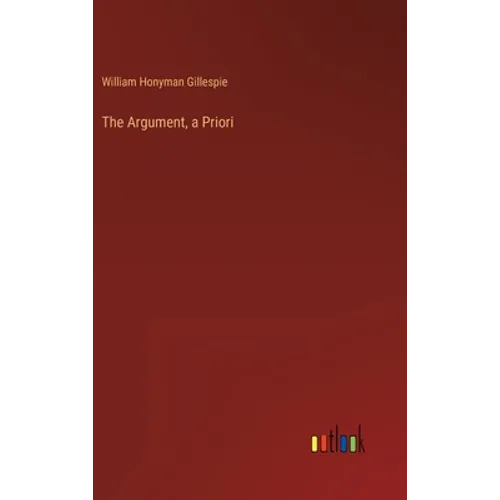 The Argument, a Priori - Hardcover
